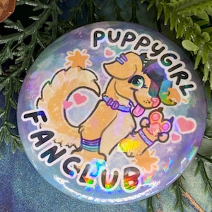 Puppy Girl Fan Club Badge: Holographic Fursona Furry Pinback Button (44mm)