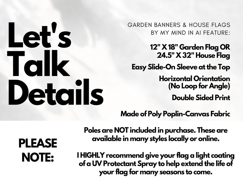 May include: White background with black text that reads "Let's Talk Details." Additional text describes garden banners and house flags, including sizes of 12" x 18" and 24.5" x 32", and features like a slide-on sleeve and double-sided print.