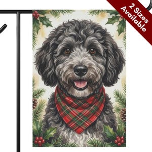 May include: A rectangular garden flag featuring a curly-haired black and gray dog wearing a red and green plaid bandana. The dog is framed by green pine branches, brown pinecones, and red holly berries. The text 2 Sizes Available is visible.