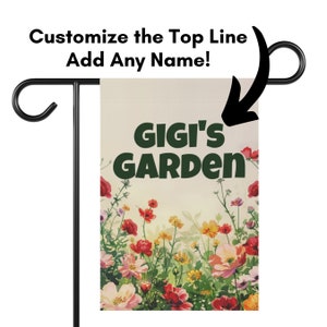 May include: A garden flag with a floral design and the text "GIGI'S GARDEN" in green letters.