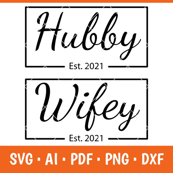 Hubby and wifey 2021 svg, Est. 2021 svg, bride and groom svg, wedding svg, husband and wife svg, anniversary svg, dxf, svg files for Cricut