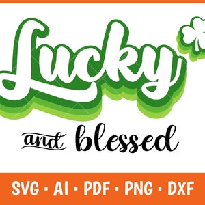 Lucky and Blessed St. Patrick&#39;s Day SVG: Irish Printable (Digital Download)
