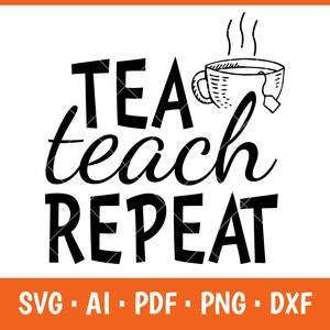 Thé enseigner répéter Svg, svg cadeau enseignant, retour à l'école Svg, enseignant thé svg, Svg enseignant école Svg enseignant vie Svg premier jour d'école