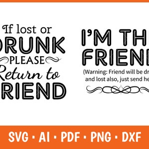 Als je verloren of dronken bent, keer dan terug naar Friend Svg, If Drunk Return to, I'm the Friend, Bachelorette Svg, png, pdf, gesneden bestand Best Friends Besties