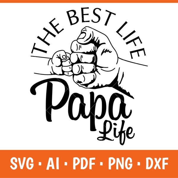 The best life papa life Svg, Worlds Best Papa Svg, The Best Papa Svg, Papa Shirt Svg, Papa Sublimation Svg, Papa Cap Svg, Papa Gift Svg, Png