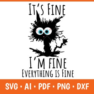 Está bien, estoy bien, todo está bien Svg, Citas divertidas Svg, Está bien, estoy bien gato Svg, Estoy bien Svg, Archivos Svg de gato negro divertido para Cricut