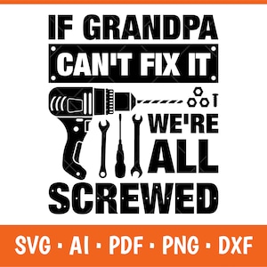 Si grand-père ne peut pas le réparer, nous sommes tous foutus Svg, si grand-père ne peut pas le réparer, nous sommes tous foutus fichier coupe Svg, impression grand-père drôle, Svg fête des pères
