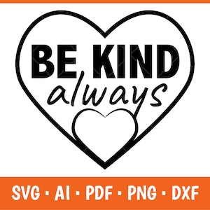 Sé amable siempre Svg, Svg motivacional, Svg humano amable, Svg inspirador, Camiseta Sé amable, Camiseta con mensaje positivo, Archivo Svg para Cricut, Png