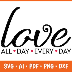Amore tutto il giorno, ogni giorno in formato SVG, Cuore aperto in formato SVG, San Valentino in formato SVG, Maglietta di San Valentino in formato SVG, Amore in formato SVG, Maglietta di coppia in formato SVG, PNG in formato SVG per Cricut in sublimazione