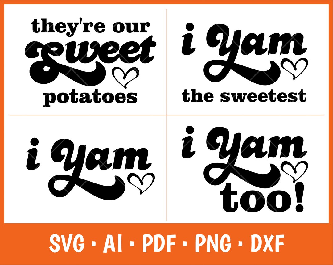 They're Our Sweet Potatoes Svg, I Yam Svg, I Yam Too Svg, I Yam the