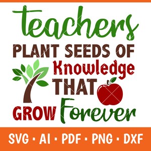 Los maestros plantan semillas de conocimiento que crecen para siempre Svg Regalo de agradecimiento para maestros, Letrero para maestros Svg, Camiseta divertida para maestros Archivo Svg para Cricut
