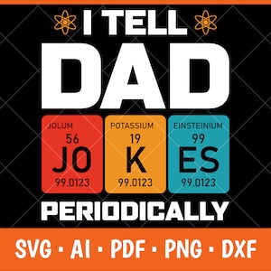 Je dis des blagues à papa périodiquement Svg, Svg de la fête des pères, Svg drôle de papa, papa blague chemise, père Svg, papa Svg, Papa Svg, cadeau pour papa Cricut fichiers