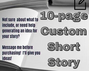 Custom 10-page Short Story - Personalised Stories written, all Genres, Fan Fiction, Children's Stories, You as the Main Character