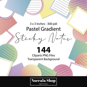 May include: A collection of pastel-colored sticky notes in various shapes, including squares and circles, with lined and blank spaces. The text reads "Pastel Gradient Sticky Notes" and "144 Cliparts PNG Files". The notes are 3 x 3 inches.