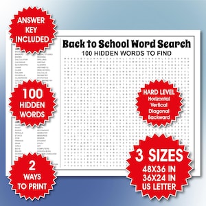 May include: A Back to School Word Search puzzle sheet featuring 100 hidden words to find. The document includes a grid of letters, a list of words, and red starburst labels stating Answer Key Included, 100 Hidden Words, 2 Ways to Print, and 3 Sizes 48x36 in, 36x24 in, US Letter.