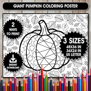 May include: A black and white coloring poster featuring a large pumpkin surrounded by leaves and flowers. Text includes GIANT PUMPKIN COLORING POSTER, 2 WAYS TO PRINT, INSTANT DOWNLOAD, and 3 SIZES 48X36 IN, 36X24 IN, US LETTER. The design is outlined in black.