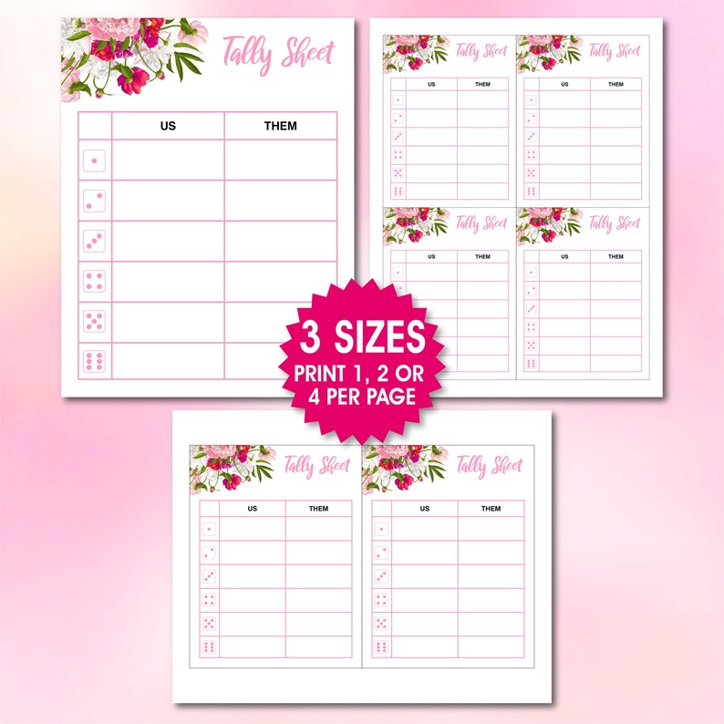 May include: Printable tally sheet with a floral design. The sheet is divided into two columns labeled "US" and "Them". There are six rows with spaces to tally scores. The text "3 Sizes Print 1, 2 or 4 per page" is displayed in a pink circle.