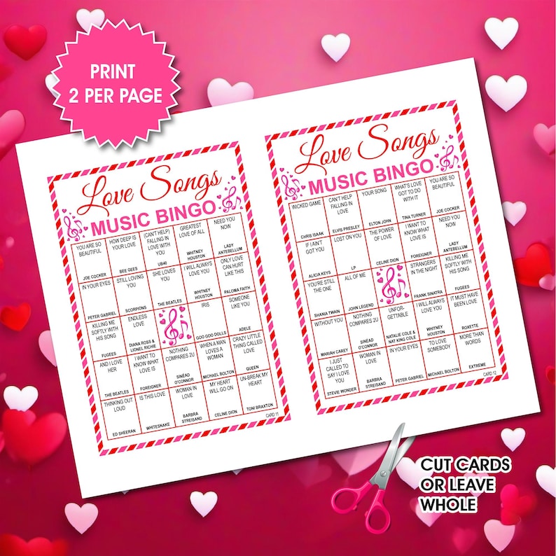 May include: Two 'Love Songs Music Bingo' sheets with song titles, musical notes, and a pink and red design. The cards are designed to be cut out or left whole. A pink label says 'Print 2 per page'. Scissors are visible.