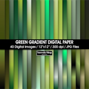 May include: A set of 40 digital papers featuring green gradient patterns. Each paper is 12 inches by 12 inches and 300 dpi. The papers are in JPG format.