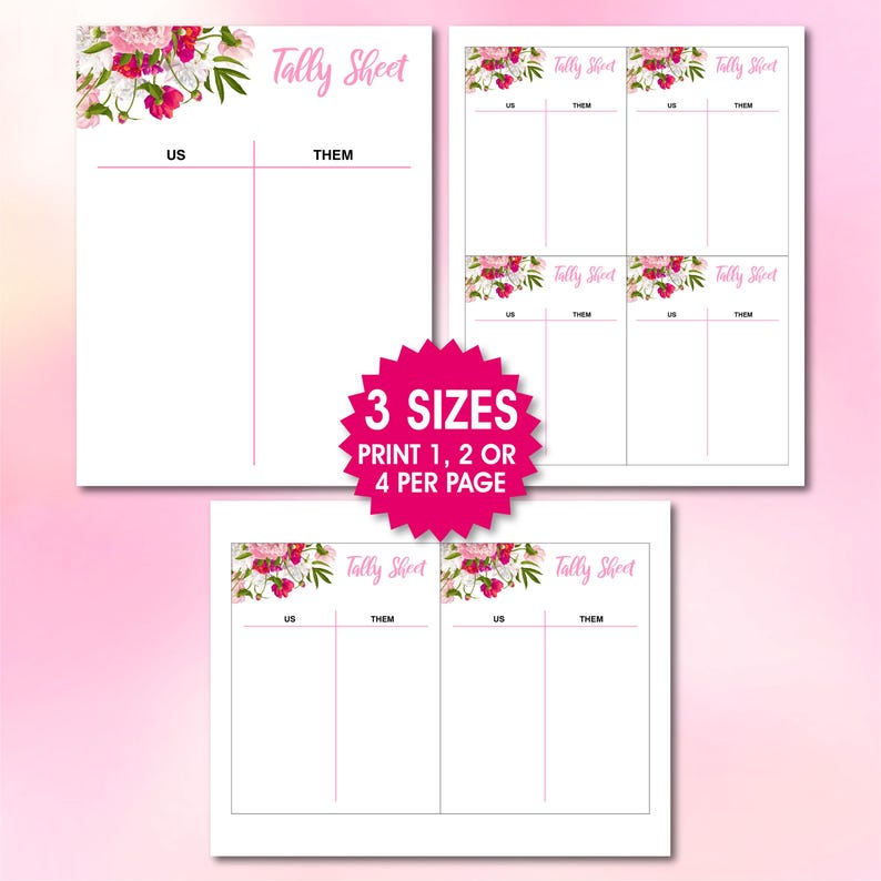 May include: Printable tally sheet with a floral design. The sheet is divided into two columns labeled "US" and "THEM". The text "3 SIZES PRINT 1, 2 OR 4 PER PAGE" is displayed in a red starburst.