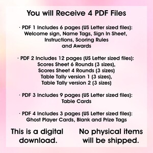 May include: A pink and white digital download graphic with the text "You will Receive 4 PDF Files". The graphic lists the contents of each PDF file, including welcome signs, name tags, score sheets, table tally sheets, table cards, and ghost player cards. The graphic also states "This is a digital download. No physical items will be shipped."