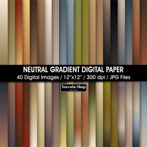 May include: A set of 40 digital paper backgrounds featuring neutral gradient colors. Each background is 12 inches by 12 inches and 300 dpi. The digital papers are in JPG format.