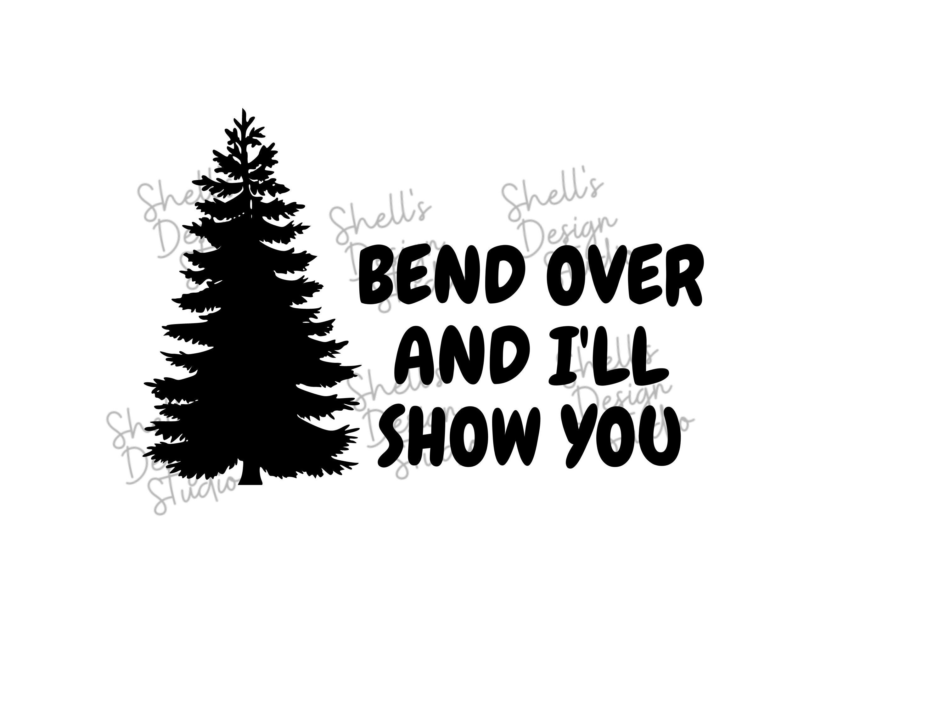 Bend Over and I'll Show You SVG National Lampoons Etsy