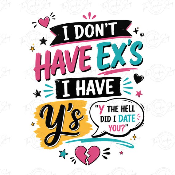 Funny Breakup Quote PNG, Sarcastic Relationship Humor (Digital Download)