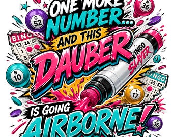 One More Number Bingo Dauber PNG, Funny Game Night Sublimation Design (Digital Download)