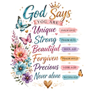 Könnte beinhalten: Ein Grafikdesign mit dem Text God Says YOU ARE Unique, Strong, Beautiful, Forgiven, Precious, Never alone, begleitet von Bibelversen, bunten Aquarellblumen, Schmetterlingen, einer goldenen Krone und einem goldenen Herz auf weißem Hintergrund.
