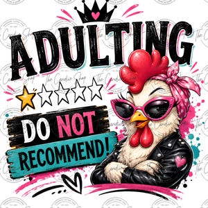 Funny Chicken PNG | Sassy Hen, Adulting Do Not Recommend Graphic (Digital Download)