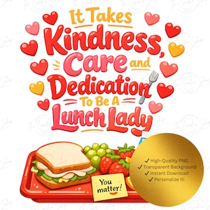 Puede incluir: Gráfico digital con el texto "It Takes Kindness, Care and Dedication To Be A Lunch Lady." La imagen incluye una bandeja con un sándwich, uvas y fresas, además de corazones y un tenedor. Un círculo dorado enumera las características del producto.