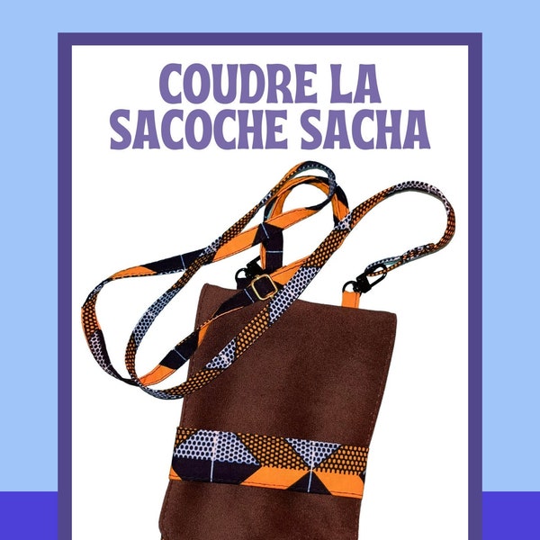 Tutoriel Coudre la sacoche Sacha digital tutorial pdf sewing tutorial tuto numérique téléchargement immédiat Handmade DIY purse phone bag