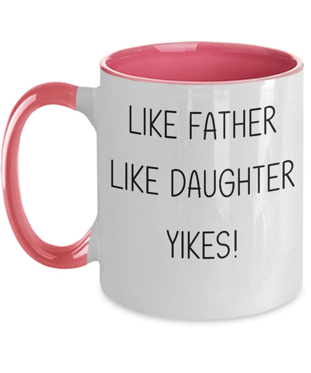 Like Father Like Daughter Personalized Mug, Valentines Day Gift to Daughter From Father, Fathers ...