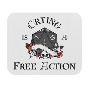 Crying Is A Free Action Mouse Pad, DND Mouse Pad, Dice Mouse Pad, Fantasy Gaming, RPG, Dungeon Master, Nerd Accessories, Gift For Gamer