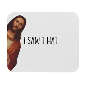 I Saw That Mouse Pad, Funny Jesus Mouse Pad, Peeking Jesus Meme Gift, Sarcastic Humor, Office Accessories, Gaming Mouse Pad