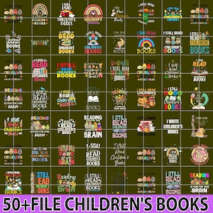 50+ File Bundle Children&#39;s Book&#39;s Png, I Still Read Children&#39;s Books Png, Teacher Library Book Kindergarten School, Back To School