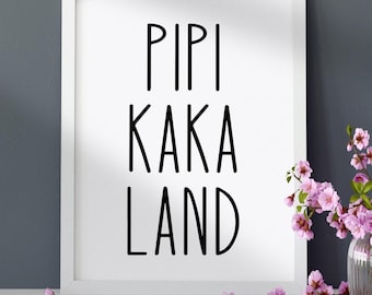 Funny Bathroom Poster – Pipi Kaka Land – Humorous wall decoration for bathrooms and guest toilets