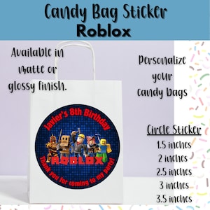 May include: White candy bag with a Roblox-themed circle sticker. The sticker features Roblox characters and text that reads "Javier's 8th Birthday". Available in matte or glossy finish. Circle sticker sizes range from 1.5 to 3.5 inches.