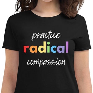 Practice Radical Compassion (Women's Fit) T-Shirt