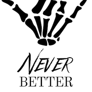Never Better -- Digital Design -- PNG  + SVG Download