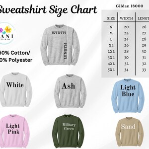 May include: A sweatshirt size chart with measurements in inches. The chart includes sizes S to 5XL, with corresponding width and length measurements. The image also displays sweatshirts in white, ash, light blue, light pink, military green, and sand colours.