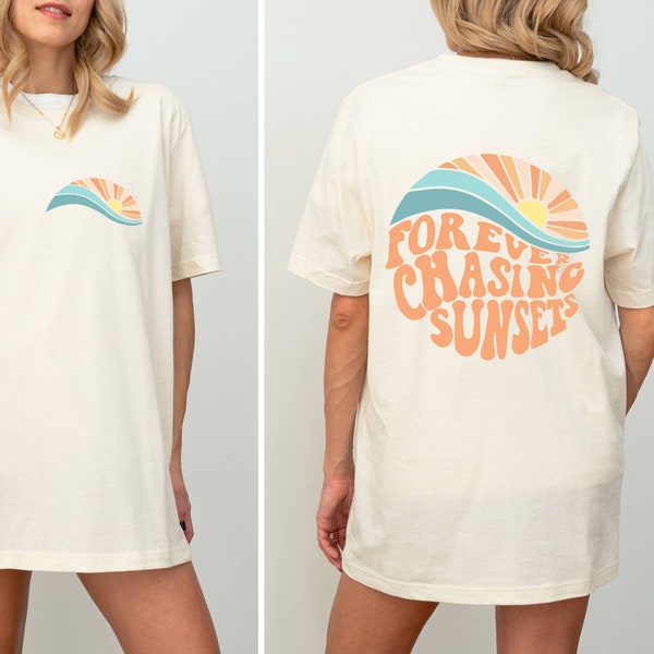 Forever Chasing Sunsets Shirt, Summer Shirt, Retro Sunsets Shirt, Girls Trip Shirt,  Family Vacation Gift, Beach Shirt, Gift for Girls Shirt