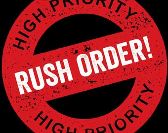 May include: A red circular stamp with the words "HIGH PRIORITY" circling the edge and "RUSH ORDER!" in white text across the center. The words are in a bold, sans-serif font. The background is black.