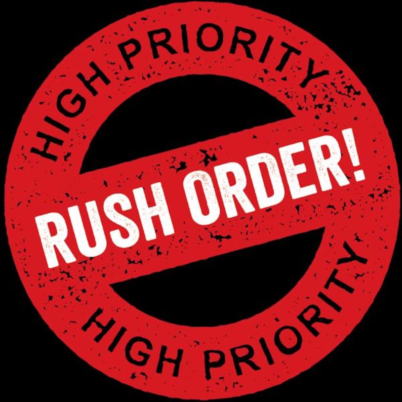 May include: A red circular stamp with the words "HIGH PRIORITY" circling the edge and "RUSH ORDER!" in white text across the center. The words are in a bold, sans-serif font. The background is black.