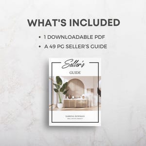 May include: A digital document titled Seller's Guide with a cover featuring a modern interior with a potted plant and a wooden cabinet. The text reads: WHAT'S INCLUDED, 1 DOWNLOADABLE PDF, A 49 PG SELLER'S GUIDE, and SABRINA BOWMAN REAL ESTATE AGENCY.