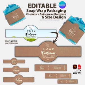 May include: An image displaying editable soap wrap packaging designs. The designs feature the text "SOAP Centrava" and "HANDMADE SOAP". The packaging is designed for cosmetics, skincare, or body care products, with a 6-size design option. The image also includes the text "DRAG & DROP BACKGROUND".