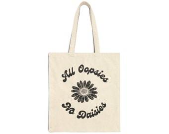 All Oopsies No Daisies Cotton Canvas Tote Bag