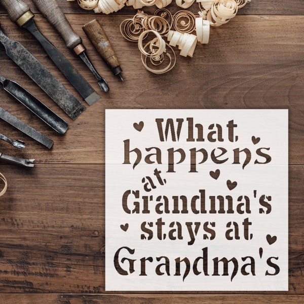 What Happens At Grandma's Stays At Grandma's Plastic Stencil Custom Painting Wood Wall Glass