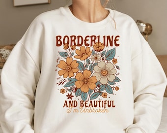 Borderline & Beautiful Sweatshirt, BPD Awareness Gift, Borderline Personality Disorder Mental Health Support, VSCO Girl